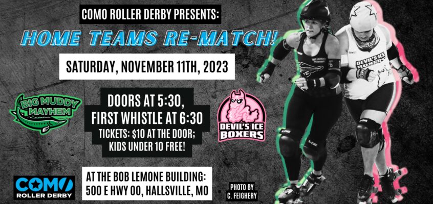 Join CoMo Roller Derby for the Big Muddy Mayhem and Devil’s Ice Boxers home teams rematch on November 11, 2023!
