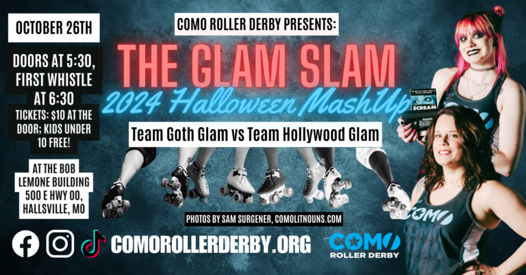 CoMo Roller Derby Halloween Mashup Bout- The Glam Slam on October 26th, 2024!