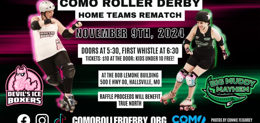 Join CoMo Roller Derby for Home Teams Rematch in 2024: Big Muddy Mayhem Vs. Devil’s Ice Boxers on November 09, 2024!